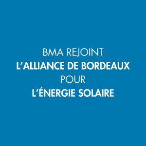 BMA rejoint l’Alliance de Bordeaux pour l’énergie solaire